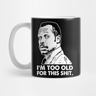 I'm Too Old For This Lethal Weapon 80's Movie Mug